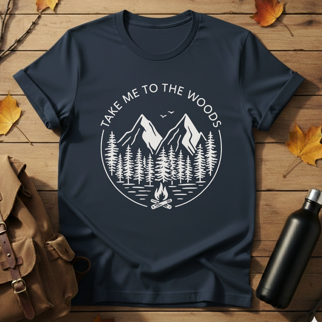 Take Me To The Woods T-Shirt