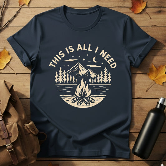 This Is All I Need T-Shirt