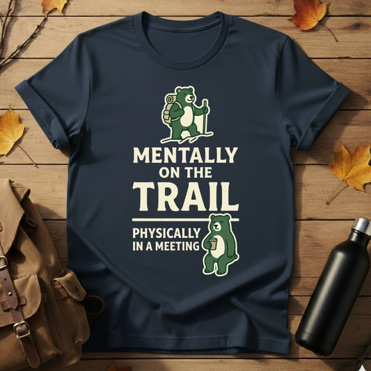 Mentally On The Trail T-Shirt