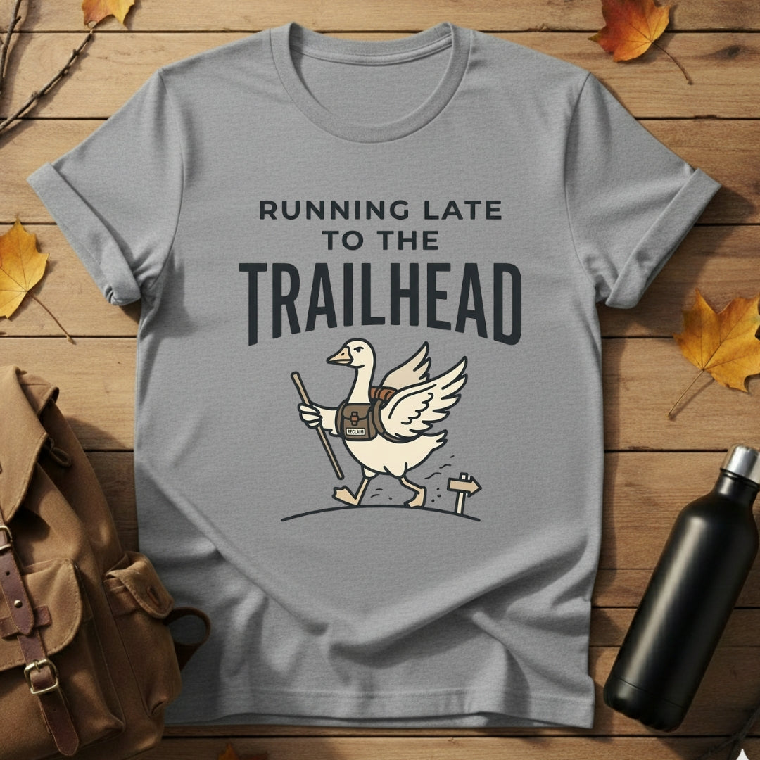 Running Late To Trailhead T-Shirt