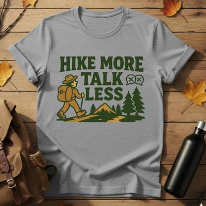 Hike More Talk Less T-Shirt