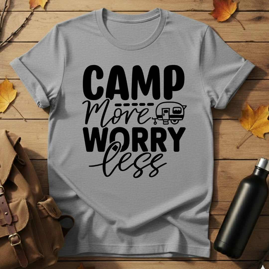 Camp More Worry Less T-Shirt