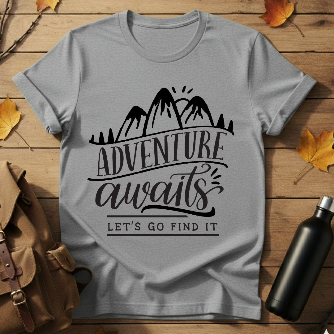 Adventure Awaits, Let's Go Find it - T-Shirt