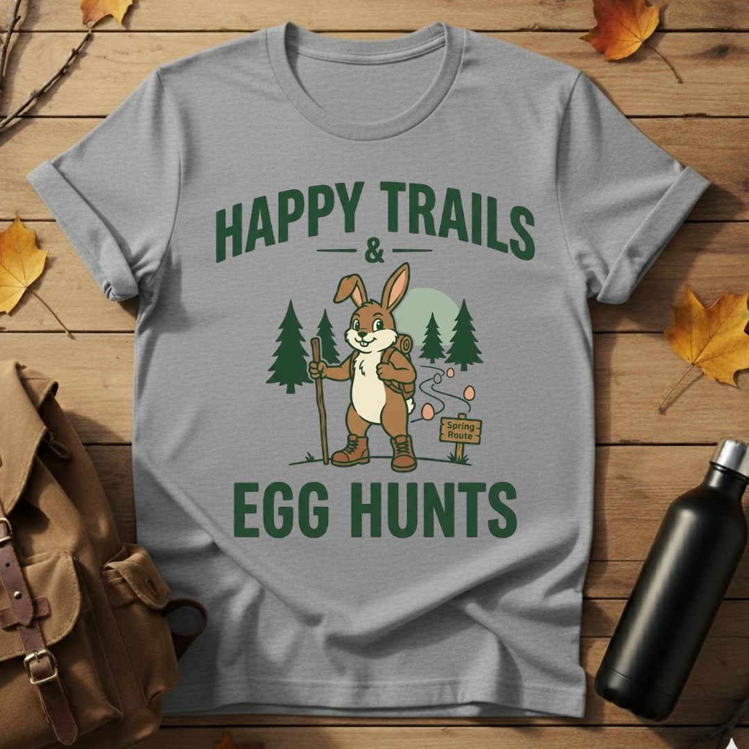 Happy Trails & Egg Hunts T-Shirt