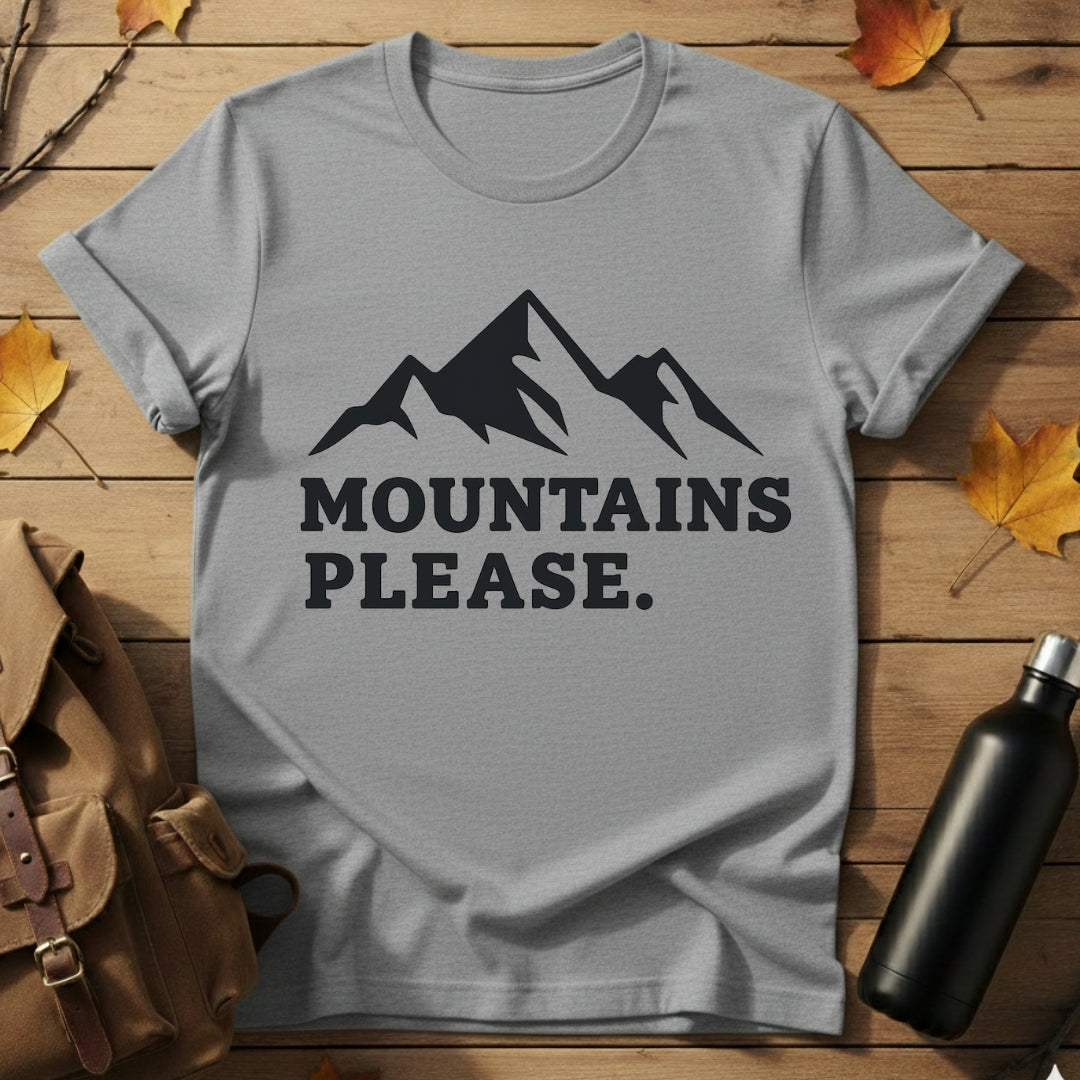 Mountains Please T-Shirt
