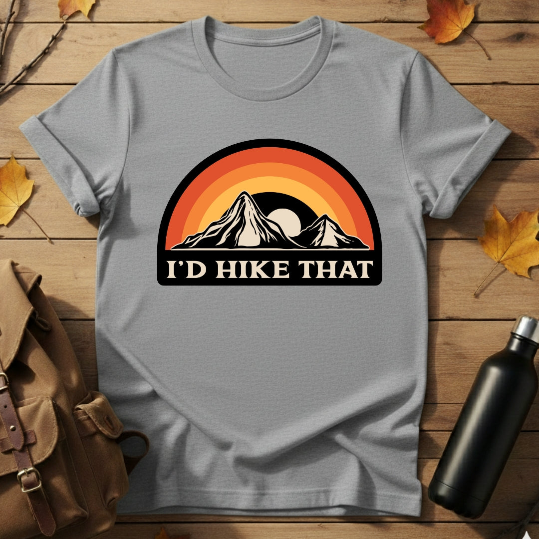 I'd Hike That T-Shirt