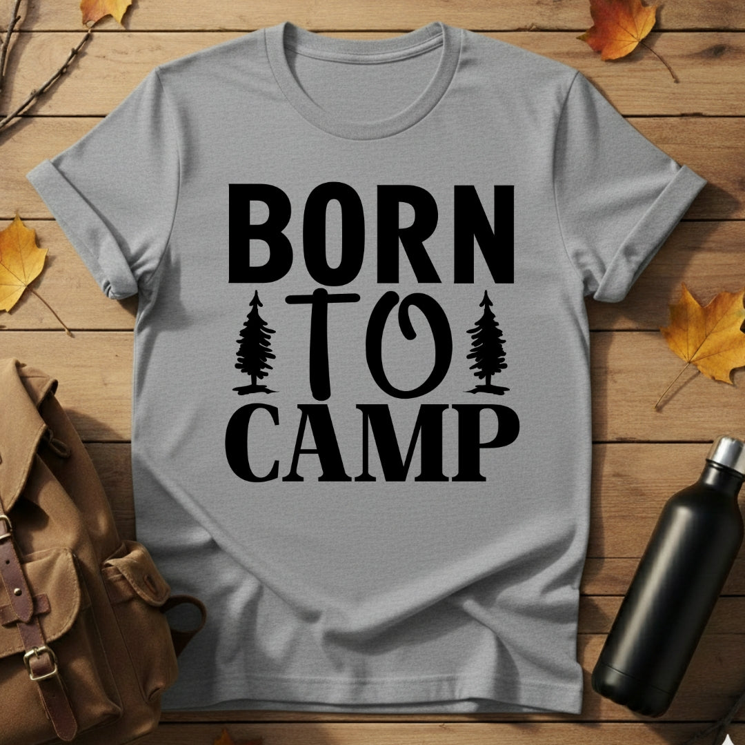 Born To Camp T-Shirt