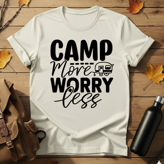Camp More Worry Less T-Shirt