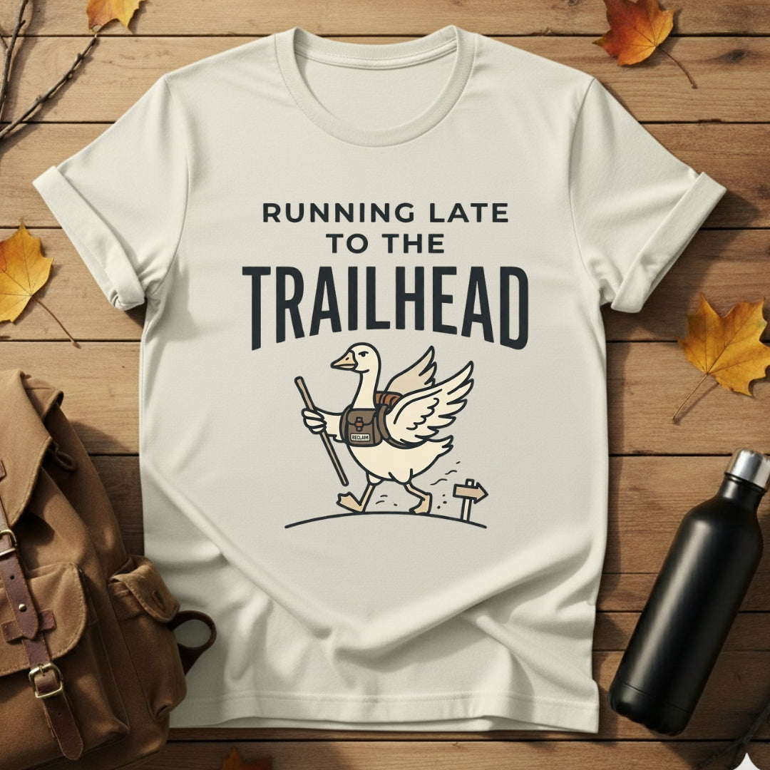 Running Late To Trailhead T-Shirt