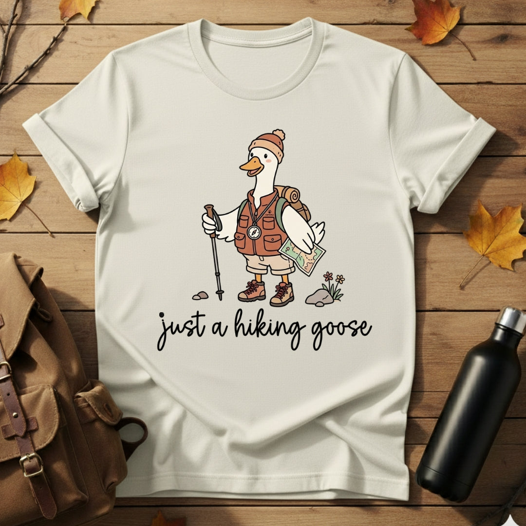 Just A Hiking Goose T-Shirt